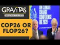 Gravitas | COP26: Climate action or climate hypocrisy?