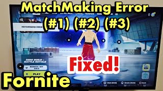 Fortnite: How to Fix MatchMaking Error (#1) (#2) or (#3) on PS4/PS5, Xbox or Nintendo Switch