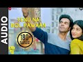 Tenu Na Bol Pawaan - Behen Hogi Teri | Shruti Haasan,Raj Kummar Rao | Amjad Nadeem