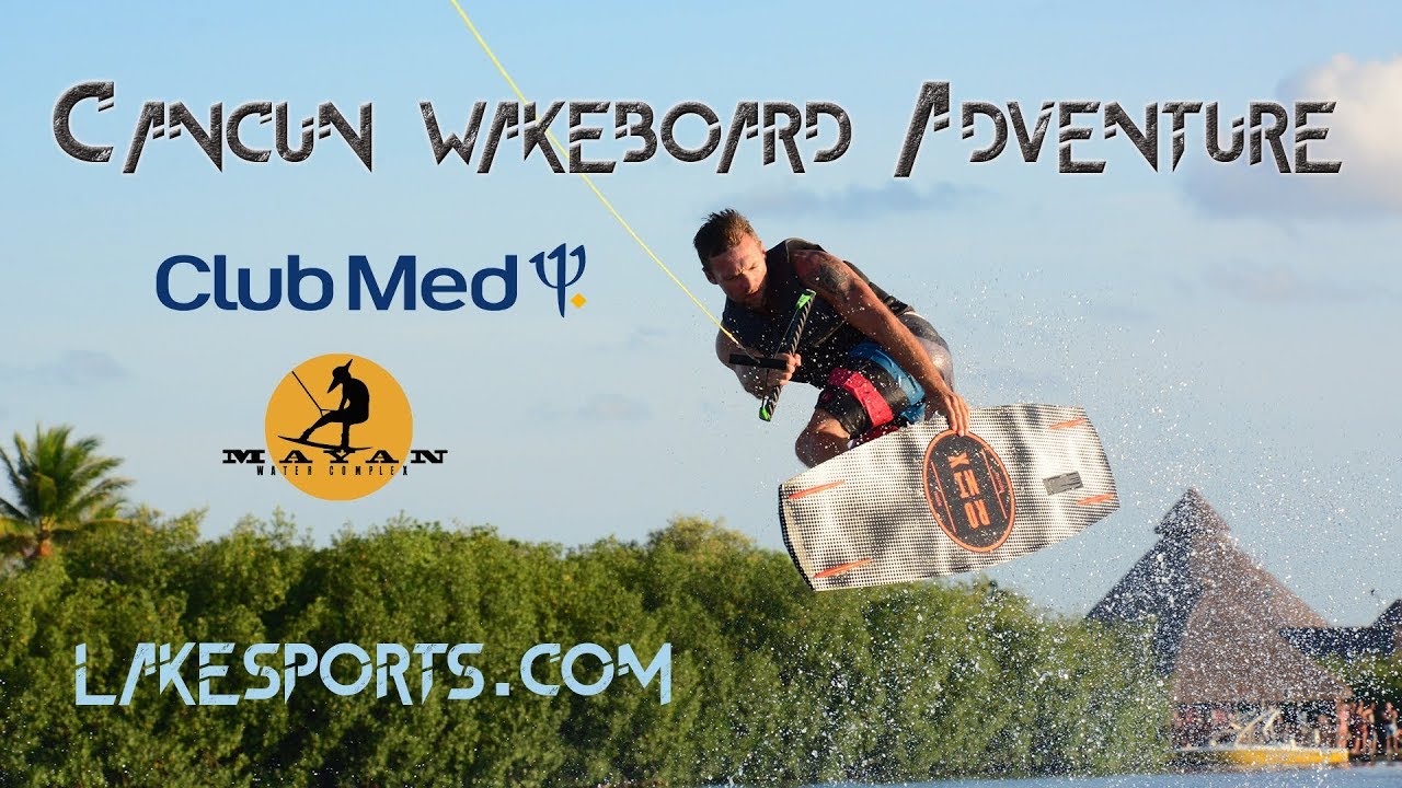 Wakeboard Cancun at Club Med and Mayan Water Complex with Eddie Roberts