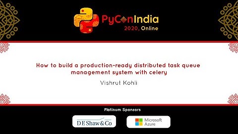 Talk: Building production ready distributed task queue management system with celery - Vishrut Kohli