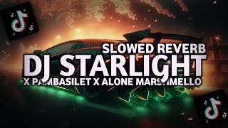 DJ STARLIGHT X PAMBASILET X ALONE MARSHMELLO SLOWED REVERB MENGKANE VIRAL TIKTOK TERBARU 2025