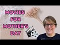 Great movies to watch for mothers day