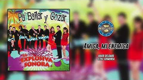 La Explosiva Sonora - Amiga, Mi Enemiga ( Audio Oficial )