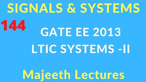 GATE EE 2013 Signals and Systems LTIC Systems II