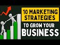 10 effective marketing strategies to grow your business