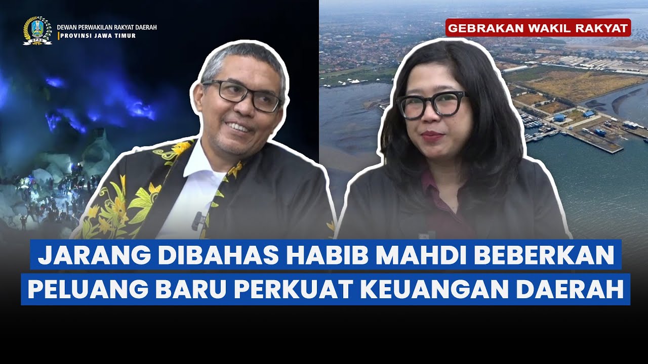 GEBRAKAN WAKIL RAKYAT - Habib Mahdi - Menggali Potensi PAD Baru Untuk Memperkuat Keuangan Daerah