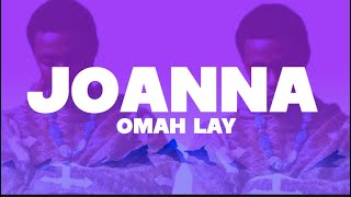 ⁣Omah Lay - Joanna (Lyrics)