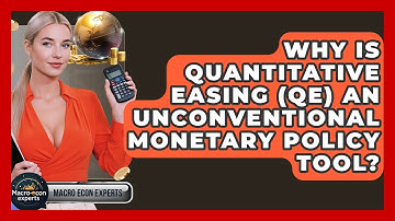 Why Is Quantitative Easing (QE) An Unconventional Monetary Policy Tool? - Macroecon Experts