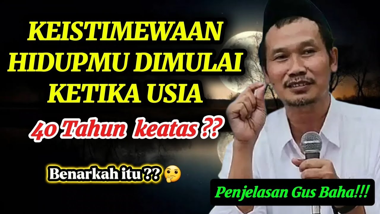 GUS BAHA - KEISTEMEWAAN HIDUPMU DIMULAI KETIKA USIA 40 TAHUN KE ATAS - #ngajigusbaha #ngajibareng