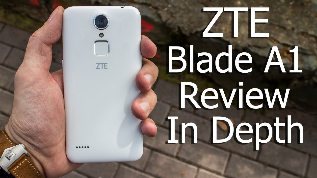 Zte Blade A1 Review In Depth 2gb Ram Quad Core Youtube