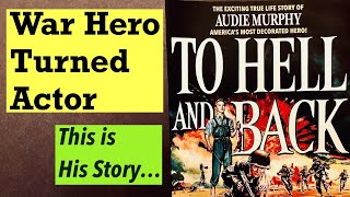 “To Hell and Back” with War Hero Audie Murphy