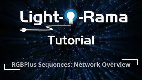 Light-O-Rama RGBPlus Sequences: Network Overview
