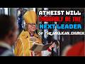 A Profess 'Atheist Clergy' Will One Day Head The Anglican Church