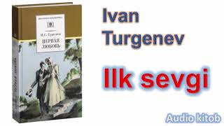 Ivan Turgenev. Ilk sevgi. Audio postanovka