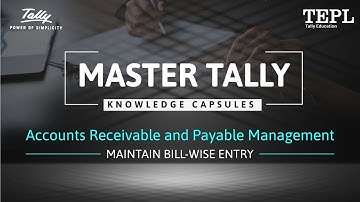 Maintain Bill-Wise Entry| Accounts Receivable & Payable Management| Knowledge Capsules| Master Tally