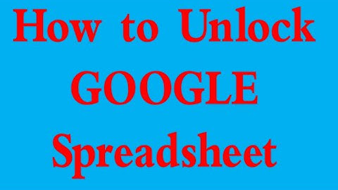 How to unlock Google spread sheet.?   (Unlock protected google spreadsheet)