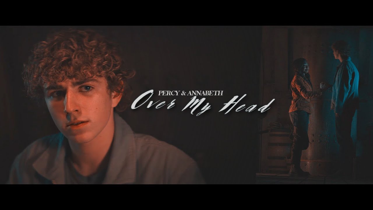 Percy & Annabeth [PJO (+ 2x04)] || Over My Head
