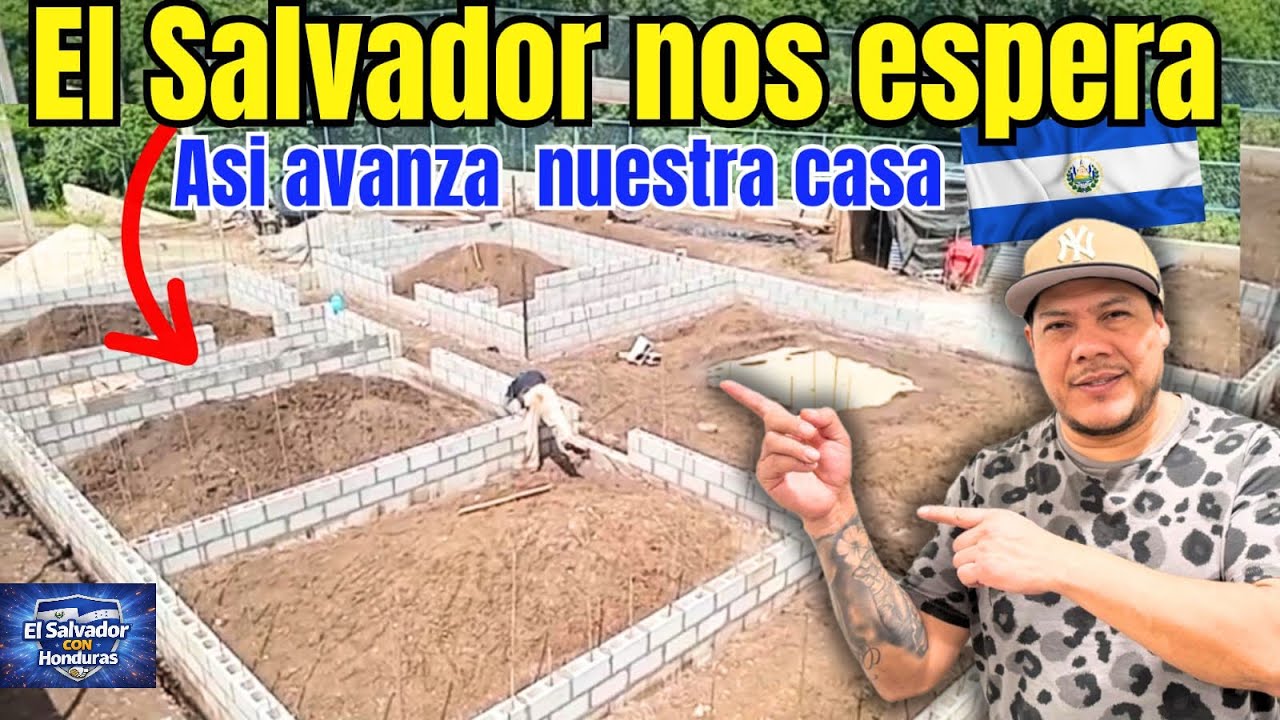 El salvador Nos espera: Nuestra Casa: Nuestro Proximo Destino🇸🇻🇭🇳Asi Avanza Nuestra Casa👏🏻
