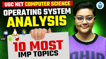 UGC NET Computer Science 2025 | Operating System Top 10 Important Topics | Aditi Mam