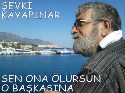 Şevki Kayapınar - Sen Ona Ölürsün O Başkasına