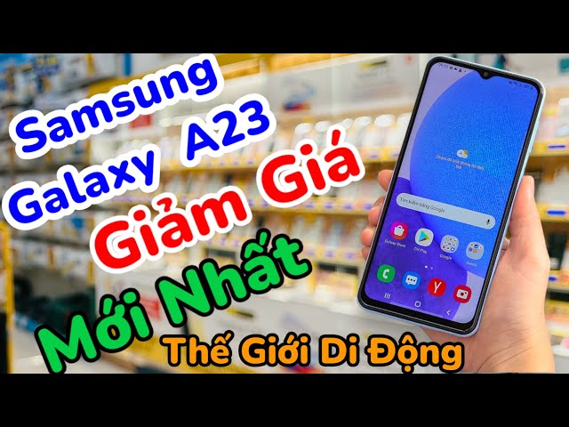 Samsung Galaxy A23 Giá Giảm Mới Nhất Hôm Nay tại Thế Giới Di Động