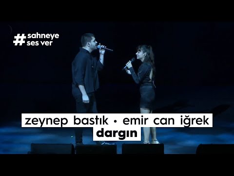 Zeynep Bastık, Emir Can İğrek - Dargın (Canlı) #SahneyeSesVer