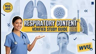 NSG 460 Respiratory Content 2026 Complete Verified 19-Page Study Guide WVU Pass Fast Score