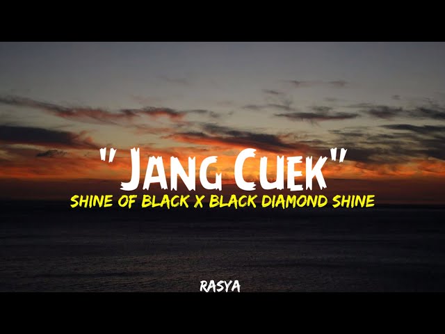 Jang Cuek ~ Shine of Black X Black diamond shine(Lirik Lagu) class=