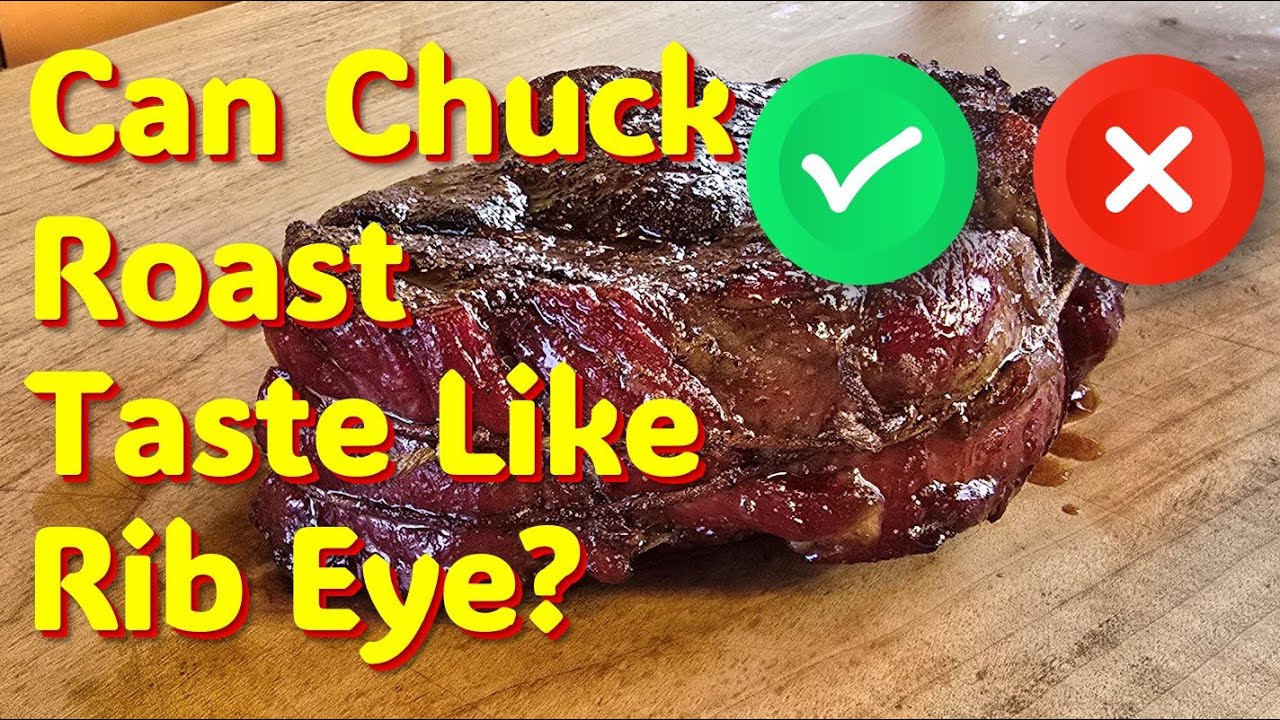 Is Chuck Roast a Good Substitute for Ribeye? Grilling Tips & Taste Test