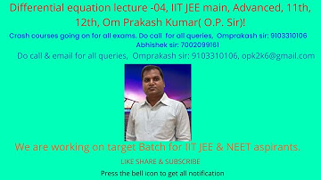 Differential equation lecture -04, IIT JEE main, Advanced, 11th, 12th, Om Prakash Kumar( O.P. Sir)!
