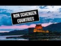Best Non Schengen Countries in Europe