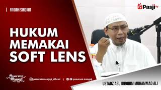 Faidah Singkat : HUKUM MEMAKAI SOFT LENS | Ustadz Abu Ibrohim Muhammad Ali