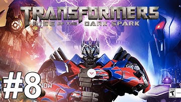 Transformers Rise of the Dark Spark Gameplay Walkthrough Part 8 No Commentary