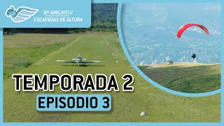 ¡Castejón de Sos! Un aeródromo entre valles | Escapadas de Altura T2