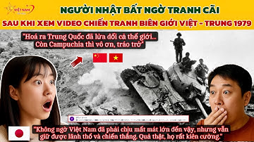 🔥 Người Nhật Bất Ngờ Tranh Cãi Gay Gắt Khi Xem Video Về Cuộc Chiến Biên Giới Việt – Trung 1979