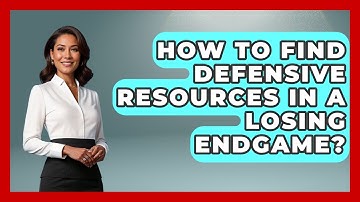 How To Find Defensive Resources In A Losing Endgame? - The Chess Codex