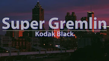 Kodak Black - Super Gremlin (Clean) (Lyrics) - Audio, 4k Video