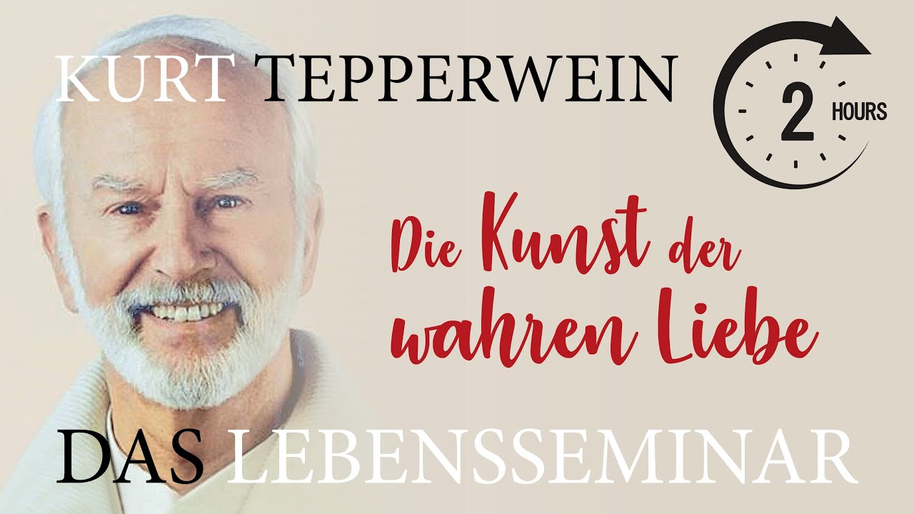 Tepperwein LEBENSSEMINAR: Die Kunst der wahren Liebe