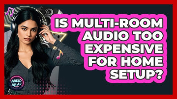 Is Multi-room Audio Too Expensive For Home Setup? - Audio Gear Insider