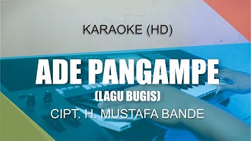 Ade Pangampe - Lagu Bugis | Cipt. H. Mustafa Bande (Karaoke | Lirik | Nada Pria)
