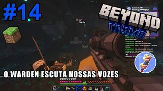 Warden fuxiqueiro - Minecraft Beyond Cosmo #14