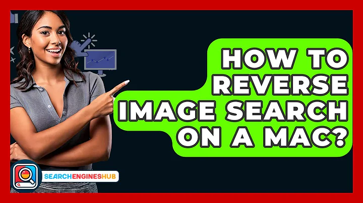 How To Reverse Image Search On A Mac? - SearchEnginesHub.com