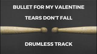Bullet For My Valentine - Tears Don't Fall (drumless)