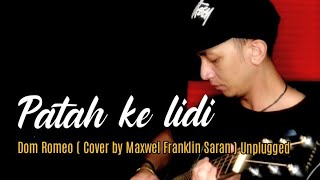 Patah ke lidi | Dom Romeo - live record Cover Maxwel Franklin Saran