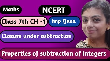 Maths| class7th| ch-1 INTEGERS| Subtraction of integers| Closure under subtraction|