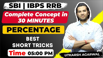 05:00 PM- SBI | IBPS RRB 2021| Percentage | Best Short Tricks in 30 minutes | by Utkarsh Sir | LAB