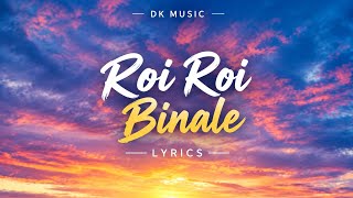 Roi Roi Binala(lyrics)-Zubeen garg [DK Music]