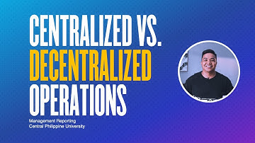 Centralized Vs.  Decentralized Operations // Management Reporting // Elvy Razonales, CPA