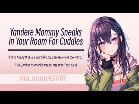 Yandere Mommy Sneaks In Your Room For Cuddles [F4A][willing listener][personal attention][hair play]